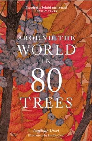 Around the World in 80 Trees de Jonathan Drori