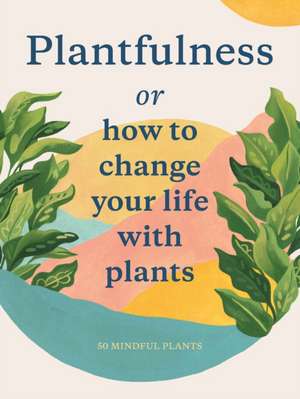 Plantfulness de Jonathan Kaplan