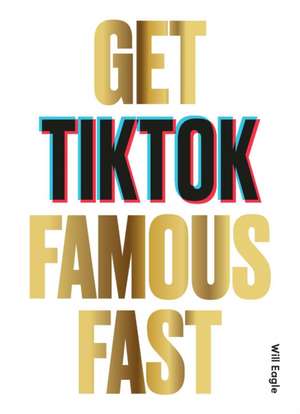 Get Tiktok Famous Fast de Will Eagle