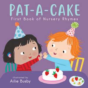 Pat-A-Cake! - First Book of Nursery Rhymes de Child's Play