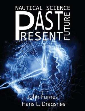 Nautical Science - Past, Present, Future de John Furnes