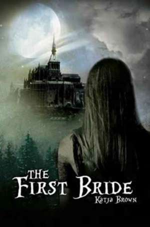 The First Bride de Katja Brown