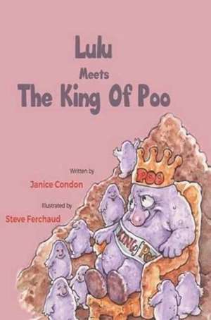 Lulu Meets the King of Poo de Janice Condon