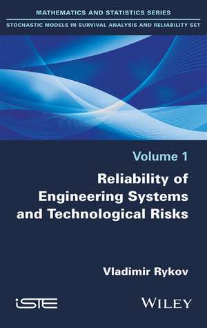 Reliability of Engineering Systems and Technogeneous Risks de Vladimir Rykov