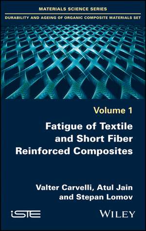 Fatigue of Textile and Short Fiber Reinforced Composites de V Carvelli