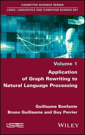 Application of Graph Rewriting to Natural Language Processing de G Bonfante