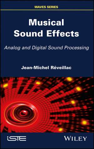 Musical Sound Effects – Analog and Digital Sound Processing de JM Réveillac