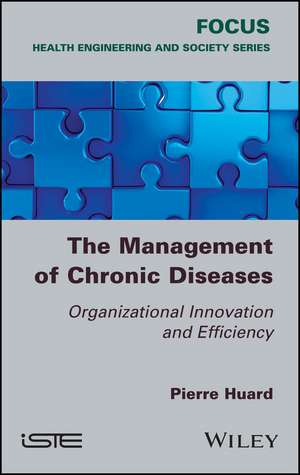 The Management of Chronic Diseases – Organizational Innovation and Efficiency de P Huard