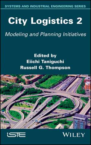 City Logistics 2 – Modeling and Planning Initiatives de E Taniguchi