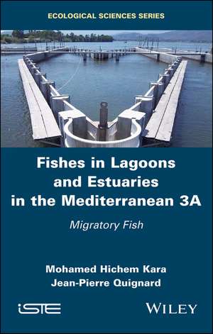 Fishes in Lagoons and Estuaries in the Mediterranean 3A – Migratory Fish de H Kara