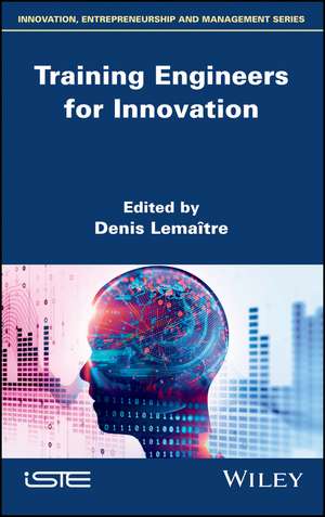 Training Engineers for Innovation de Denis Lemaître