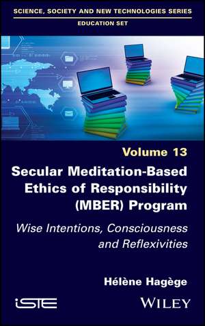 Secular Meditation–Based Ethics of Responsibility (MBER) Program – Wise Intentions, Consciousness and Reflexivities de Hagège