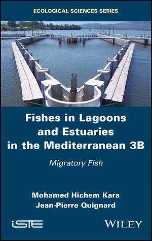 Fishes in Lagoons and Estuaries in the Mediterranean 3B – Migratory Fish de H Kara