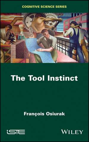 The Tool Instinct de Fran&ccedil;ois Osiurak