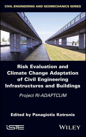 Risk Evaluation And Climate Change Adaptation Of Civil Engineering Infrastructures And Buildings – Project RI–ADAPTCLIM de P Kotronis