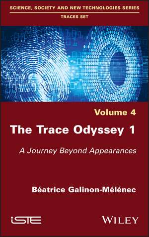 The Trace Odyssey – A Journey Beyond Appearances de B Galinon–Mélénec