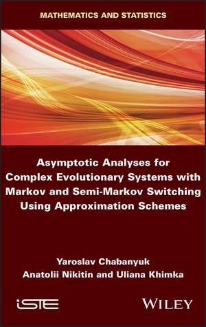 Asymptotic Analyses for Complex Evolutionary Systems with Markov and Semi–Markov Switching Using Approximation Schemes de Mavromatidis