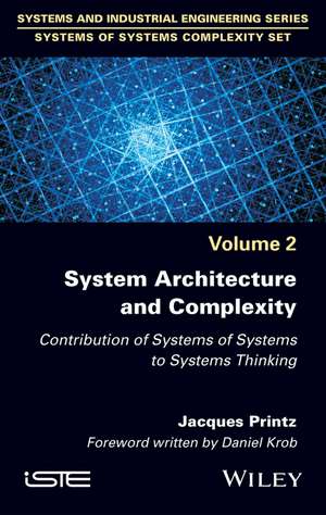 System Architecture and Complexity – Contribution of Systems of Systems to Systems Thinking de J Printz