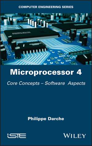 Microprocessor 4 – Core Concepts – Software Aspects de P Darche