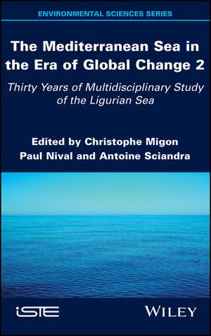 The Mediterranean Sea in the Era of Global Change 2 – 30 years of multidisciplinary study of the Ligurian Sea de Migon