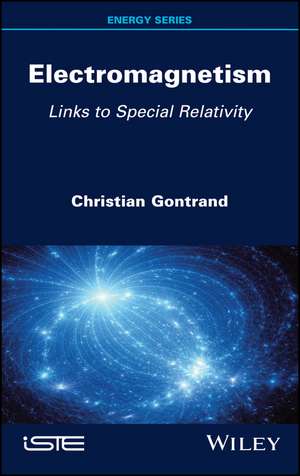 Electromagnetism: Links to Special Relativity de Christian Gontrand