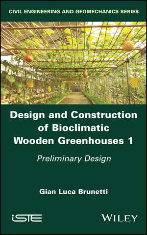 Design and Construction of Bioclimatic Wooden Greenhouses Preliminary Design de Brunetti