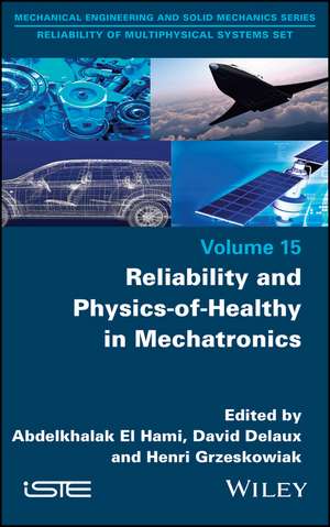 Reliability and Physics–of–Healthy in Mechatronics de El Hami