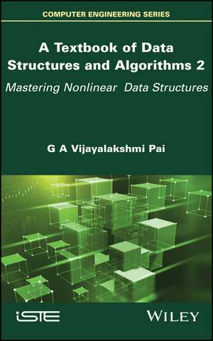A Textbook of Data Structures and Algorithms, Volume 2 de G A Vijayalakshmi Pai