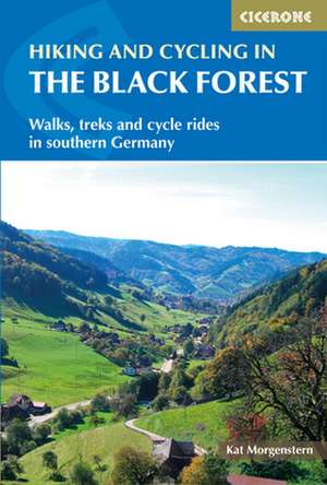 Hiking and Cycling in the Black Forest de Kat Morgenstern