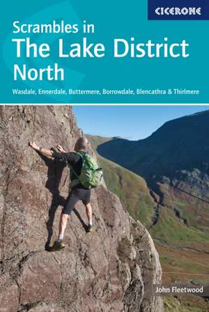 Fleetwood, J: Scrambles in the Lake District - North de John Fleetwood