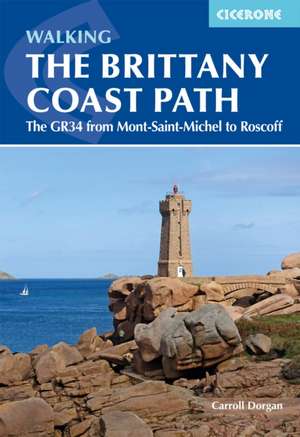 Walking the Brittany Coast Path de Carroll Dorgan