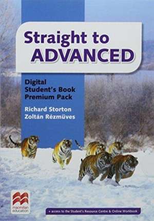 Storton, R: Straight to Advanced Digital Student's Book Prem de Zoltan Rezmuves