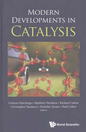 MODERN DEVELOPMENTS IN CATALYSIS de Matthew Davidson Rich Graham Hutchings