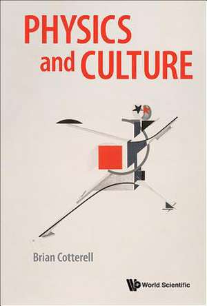 PHYSICS AND CULTURE de Brian Cotterell