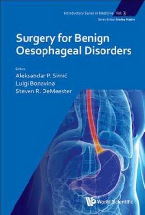 SURGERY FOR BENIGN OESOPHAGEAL DISORDERS de Luigi Bonavina & Ste Aleksandar P Simic