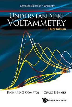 UNDERSTAND VOLTAMMETRY (3RD ED) de Richard G Compton & Craig E Banks