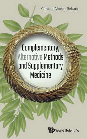 COMPLEMENTARY, ALTERNATIVE METHODS & SUPPLEMENTARY MEDICINE de Giovanni Vincent Belcaro