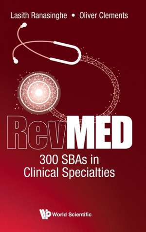 REVMED 300 SBAS IN CLINICAL SPECIALTIES de Lasith Ranasinghe & Oliver Clements