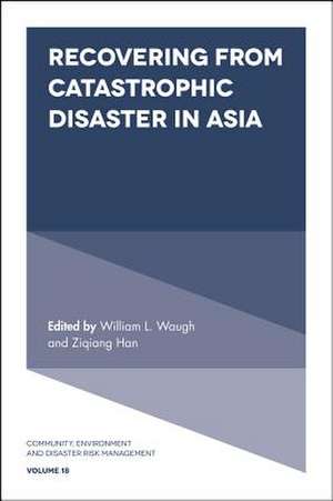 Recovering from Catastrophic Disaster in Asia de William L. Waugh Jr