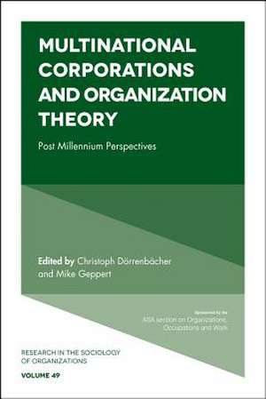 Multinational Corporations and Organization Theo – Post Millennium Perspectives de Christoph Dörrenbächer