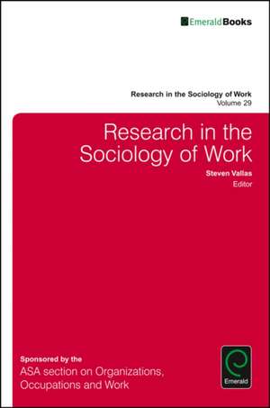 Research in the Sociology of Work de Steven P. Vallas