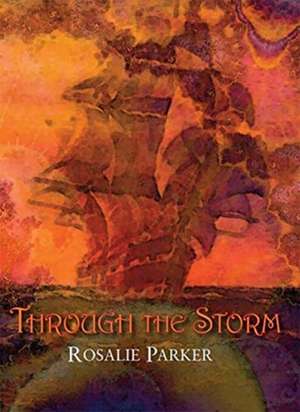 Through the Storm de Rosalie Parker