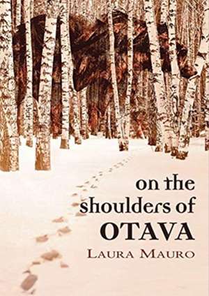 ON THE SHOULDERS OF OTAVA de LAURA MAURO