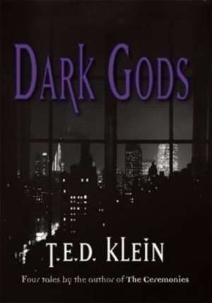 Dark Gods de T. E. D. Klein