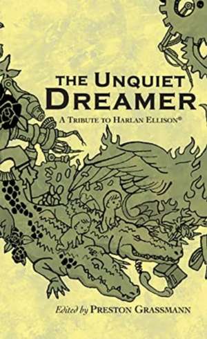 Unquiet Dreamer: A Tribute to Harlan Ellison