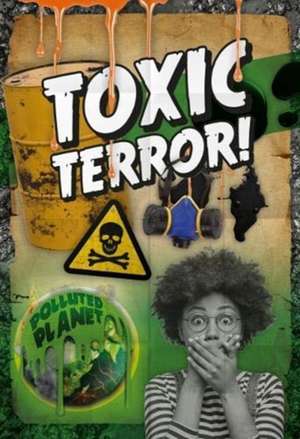 Toxic Terror! de Robin Twiddy