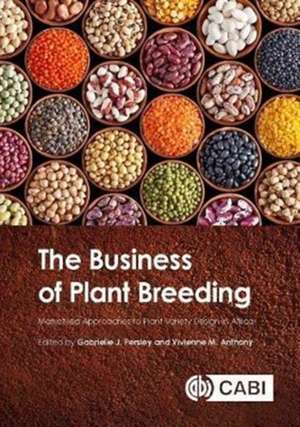 The Business of Plant Breeding – Market led Approaches to Plant Variety Design in Africa de Gabrielle Persley