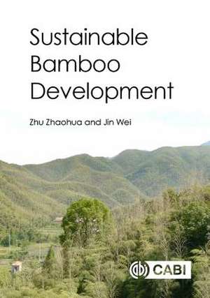 Sustainable Bamboo Development de Zhaohua Zhu