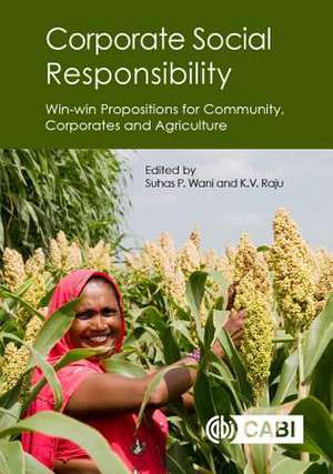 Corporate Social Responsibility – Win–win Propositions for Communities, Corporates and Agriculture de Suhas P Wani