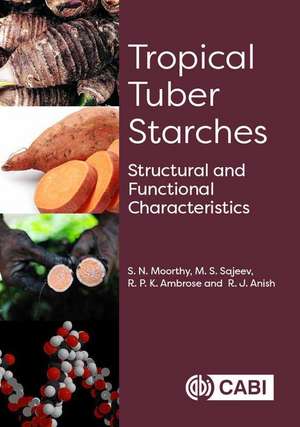 Tropical Tuber Starches – Structural and Functional Characteristics de S N Moorthy